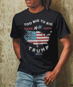 Too Big To Rig Trump 2024 American flag hoodie, sweater, longsleeve, shirt v-neck, t-shirt