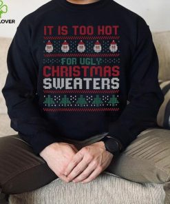 Too Hot For Christmas Shirt Funny Alternative Xmas