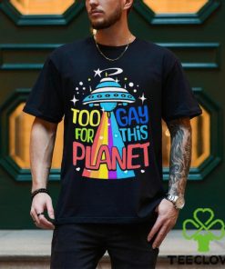 Too gay for this planet UFO LGBT hoodie, sweater, longsleeve, shirt v-neck, t-shirt