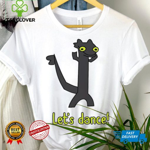 Toothless dance meme let’s dance trend shirt