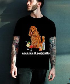 Top Cockers and Cocktails it’s a cocktail date with your fluffy best mate hoodie, sweater, longsleeve, shirt v-neck, t-shirt