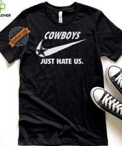 Top Dallas Cowboys True Football Team Just Hate Us Slogan T Shirt