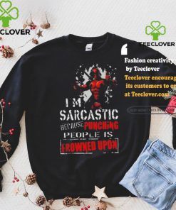 Top Deadpool I am sarcastic because punching people is frowned upon shirt