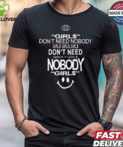 Top Don’t need nobody girl$ girl$ girl$ shirt 1 Top Don’t need nobody girl$ girl$ girl$ shirt