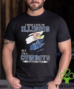 Top I May Live In Illinois But I’m A Cowboys Fan Forever, NFL Dallas Cowboys 2024 T Shirt