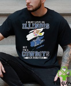 Top I May Live In Illinois But I’m A Cowboys Fan Forever, NFL Dallas Cowboys 2024 T Shirt