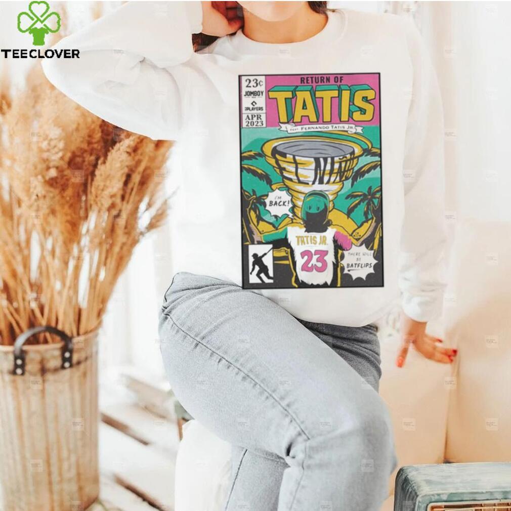 Return Of Tatis Feat Fernando Tatis Jr Shirt