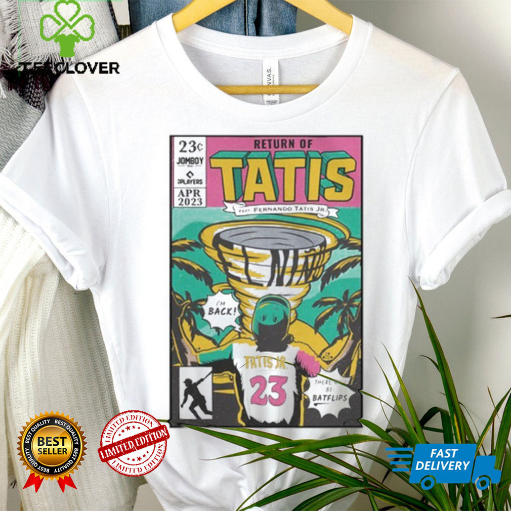 Top Jomboy Media Return Of Tatis Feat Fernando Tatis Jr Shirts Top Jomboy Media Return Of Tatis Feat Fernando Tatis Jr Shirts