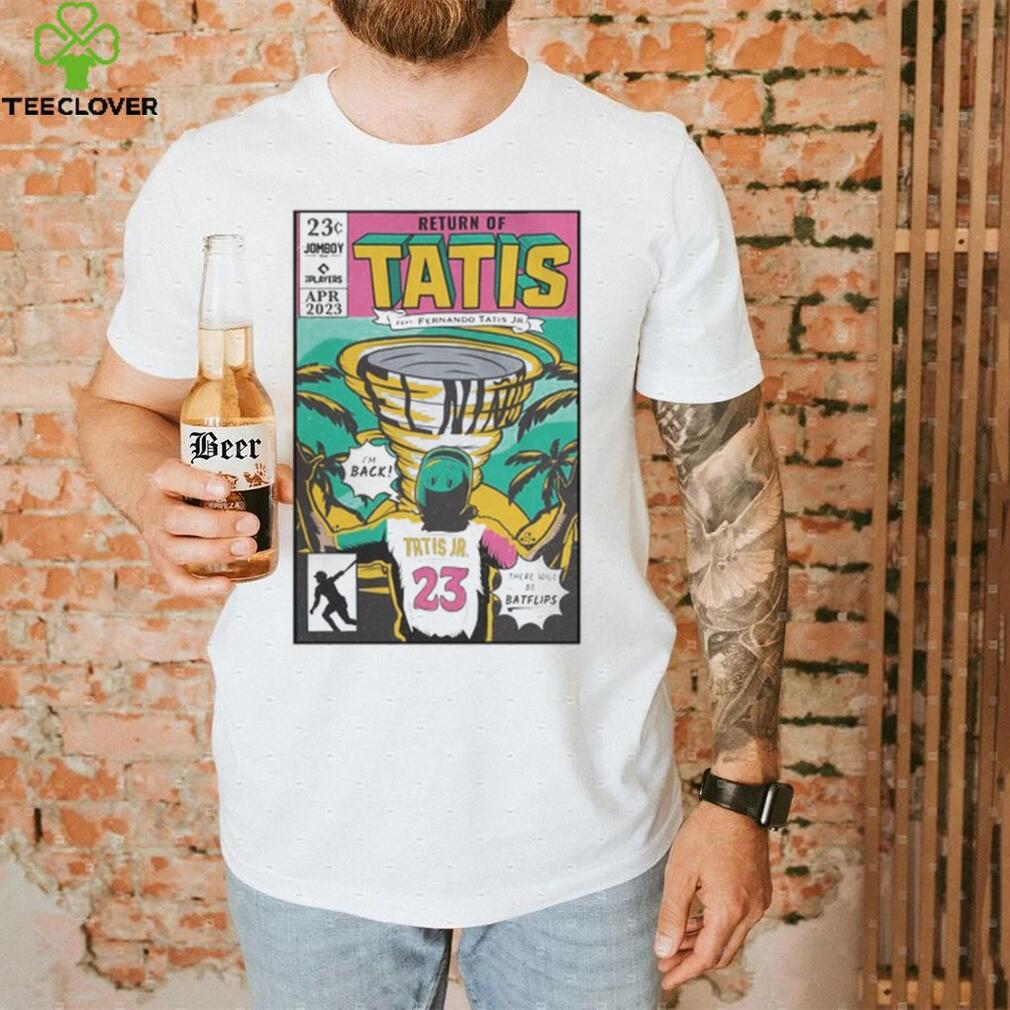 Top Jomboy Media Return Of Tatis Feat Fernando Tatis Jr Shirts Top Jomboy Media Return Of Tatis Feat Fernando Tatis Jr Shirts
