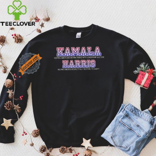 Top Kamala for president leadership action & restoring sanity shirt