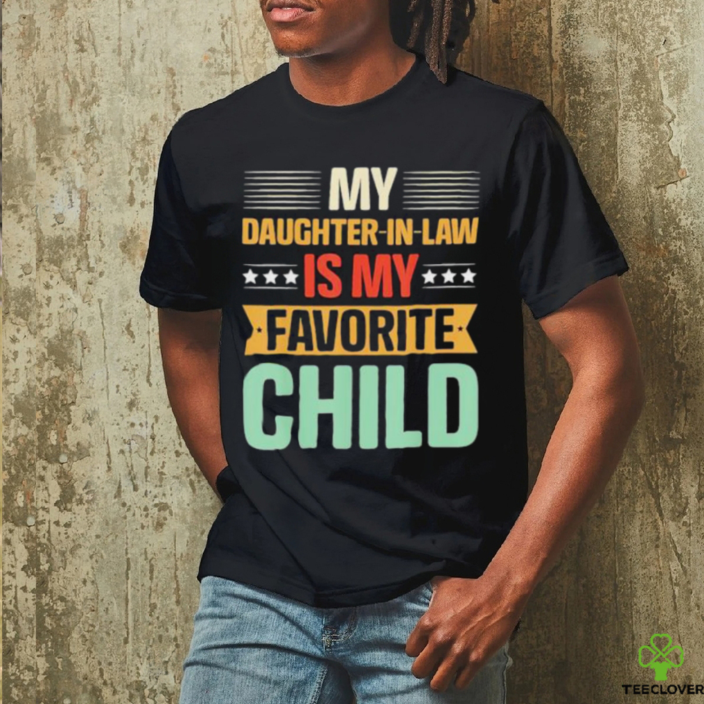 Top My Daughter In Law Is My Favorite Child 2023 shirt Top My Daughter In Law Is My Favorite Child 2023 shirt