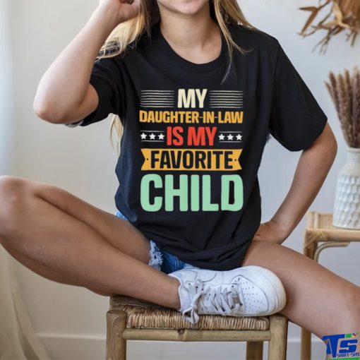 Top My Daughter In Law Is My Favorite Child 2023 shirt