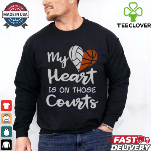 Top My Heart Is On Those Courts Volleyball Basketball T Shirt