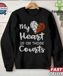 Top My Heart Is On Those Courts Volleyball Basketball T Shirt