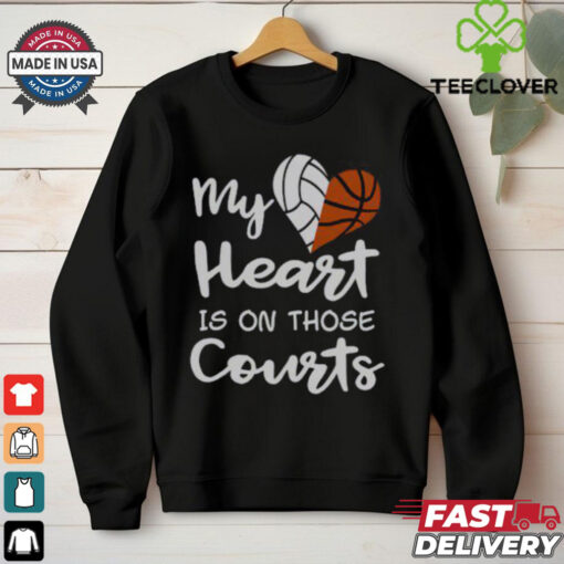 Top My Heart Is On Those Courts Volleyball Basketball T Shirt