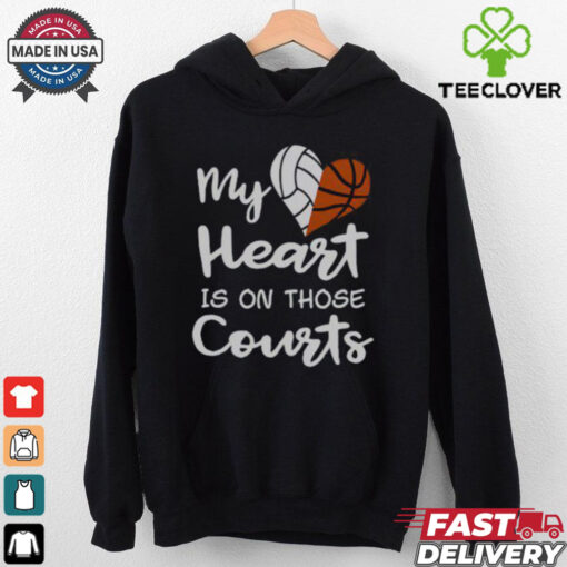 Top My Heart Is On Those Courts Volleyball Basketball T Shirt