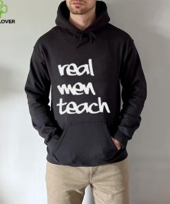 Top Real men teach 2024 hoodie, sweater, longsleeve, shirt v-neck, t-shirt