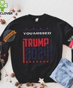 Top Retro you missed Trump 2024 shirt