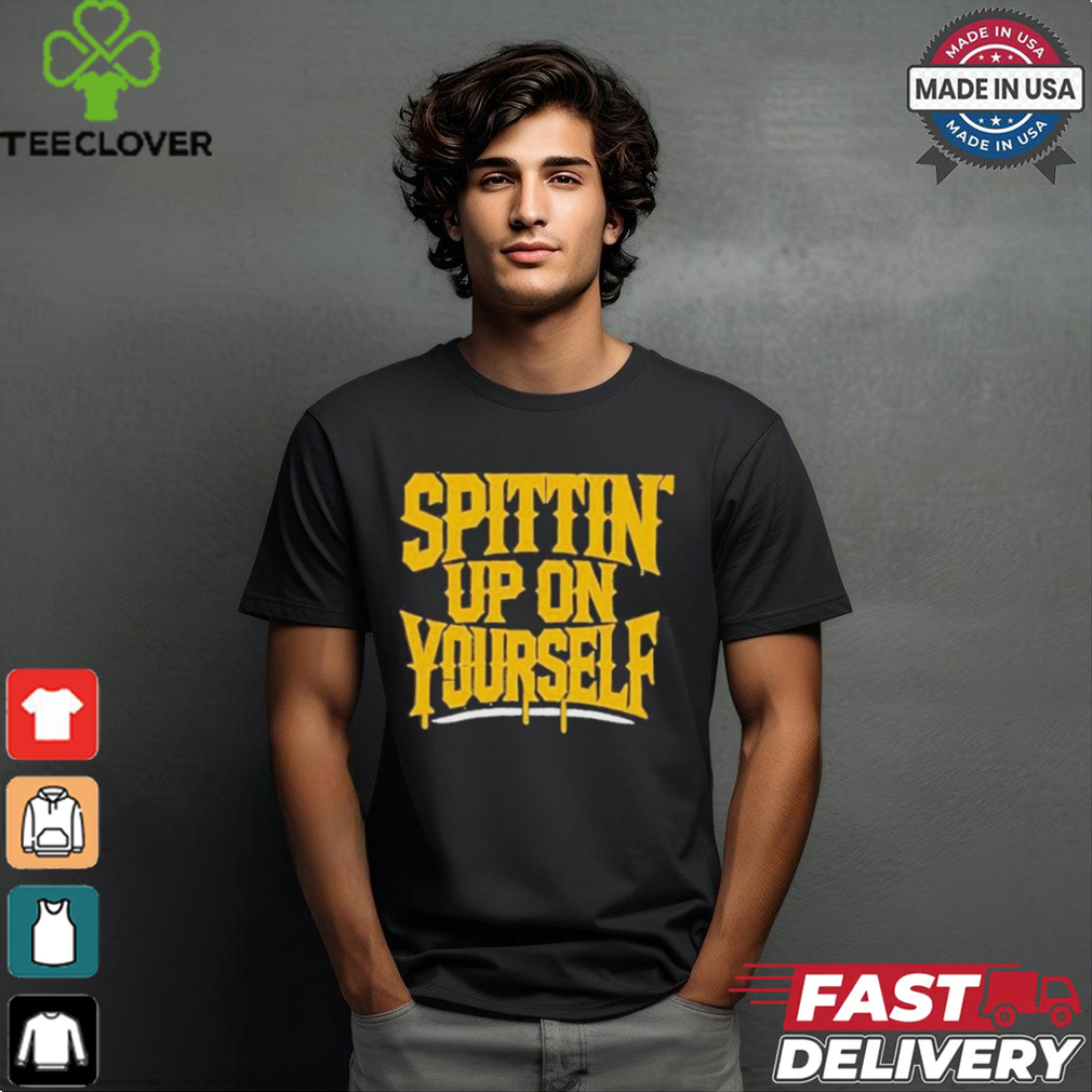 Top Spittin’ Up On Yourself T Shirt Top Spittin’ Up On Yourself T Shirt