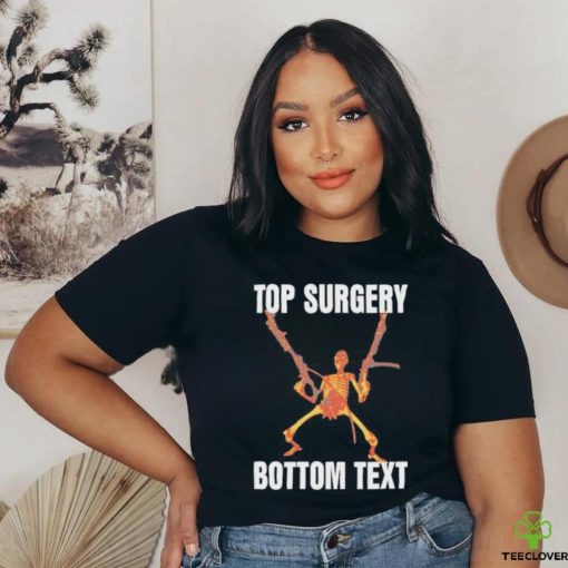 Top Surgery Bottom Text Shirt