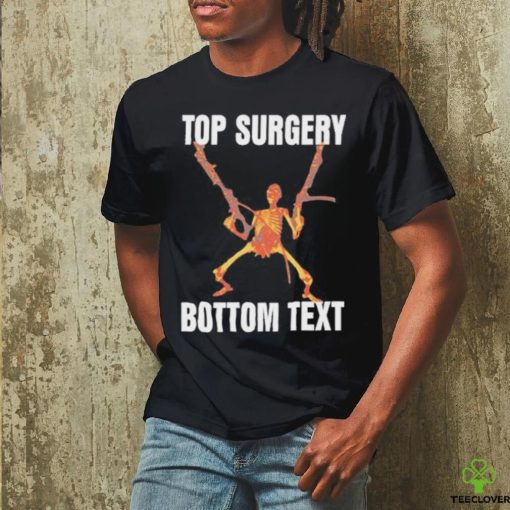 Top Surgery Bottom Text Shirt