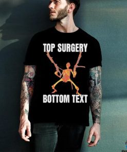 Top Surgery Bottom Text Shirt