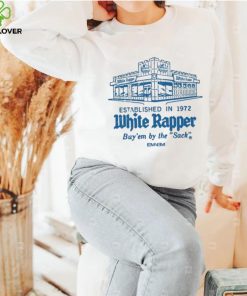 Top White rapper established in 1972 buy’ em by the sack 2024 shirt