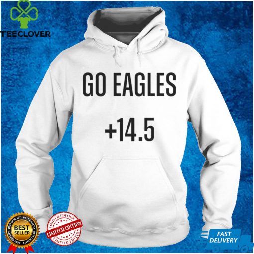 Top go Eagles 14.5 hoodie, sweater, longsleeve, shirt v-neck, t-shirt tee