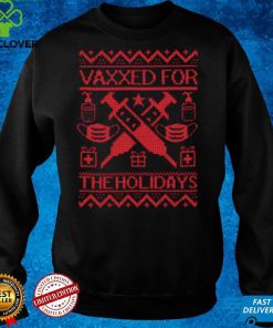 Top im Vaccinated for the Holidays hoodie, sweater, longsleeve, shirt v-neck, t-shirt hoodie, sweat hoodie, sweater, longsleeve, shirt v-neck, t-shirt
