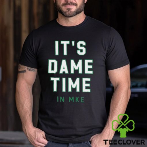 Top it’s dame time in mke hoodie, sweater, longsleeve, shirt v-neck, t-shirt