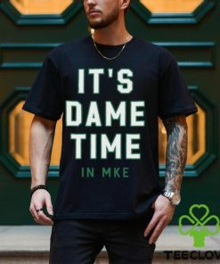 Top it’s dame time in mke hoodie, sweater, longsleeve, shirt v-neck, t-shirt