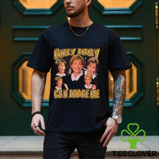 Top judy sheindlin only judy can judge me shirt