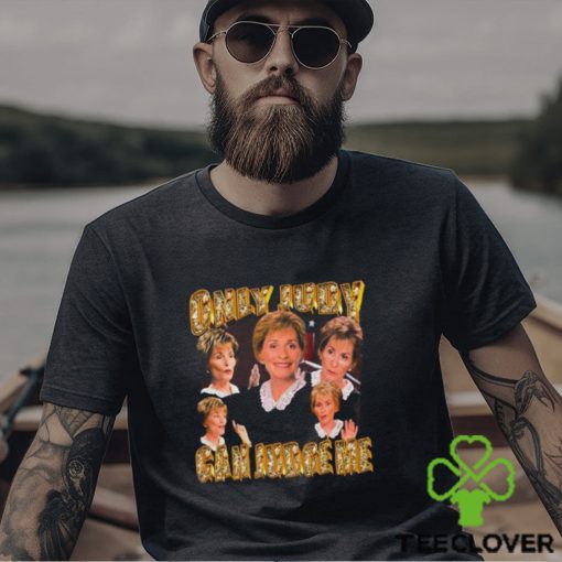 Top judy sheindlin only judy can judge me shirt