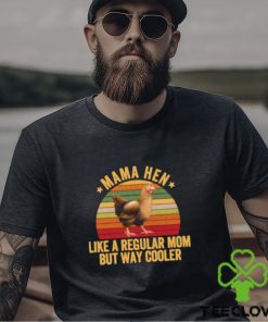 Top mama hen like a regular mom but way cooler vintage T Shirt
