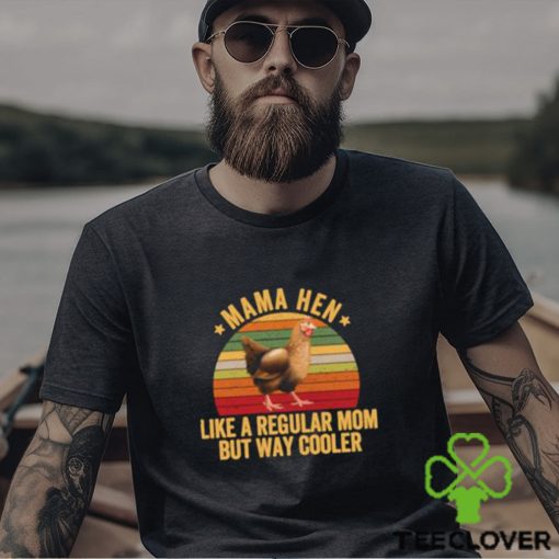 Top mama hen like a regular mom but way cooler vintage T Shirt