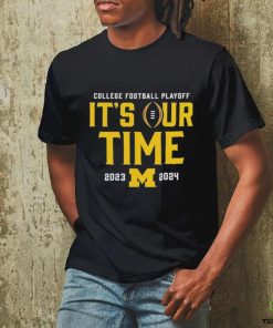 Top michigan Wolverines 2023 College Football Playoff It’s out time 2023 2024 shirt