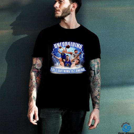 Top nikola Jokic Unforgiving the lightning is coming shirt