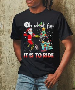 Top oh what fun it is to ride christmas 2023 shirt
