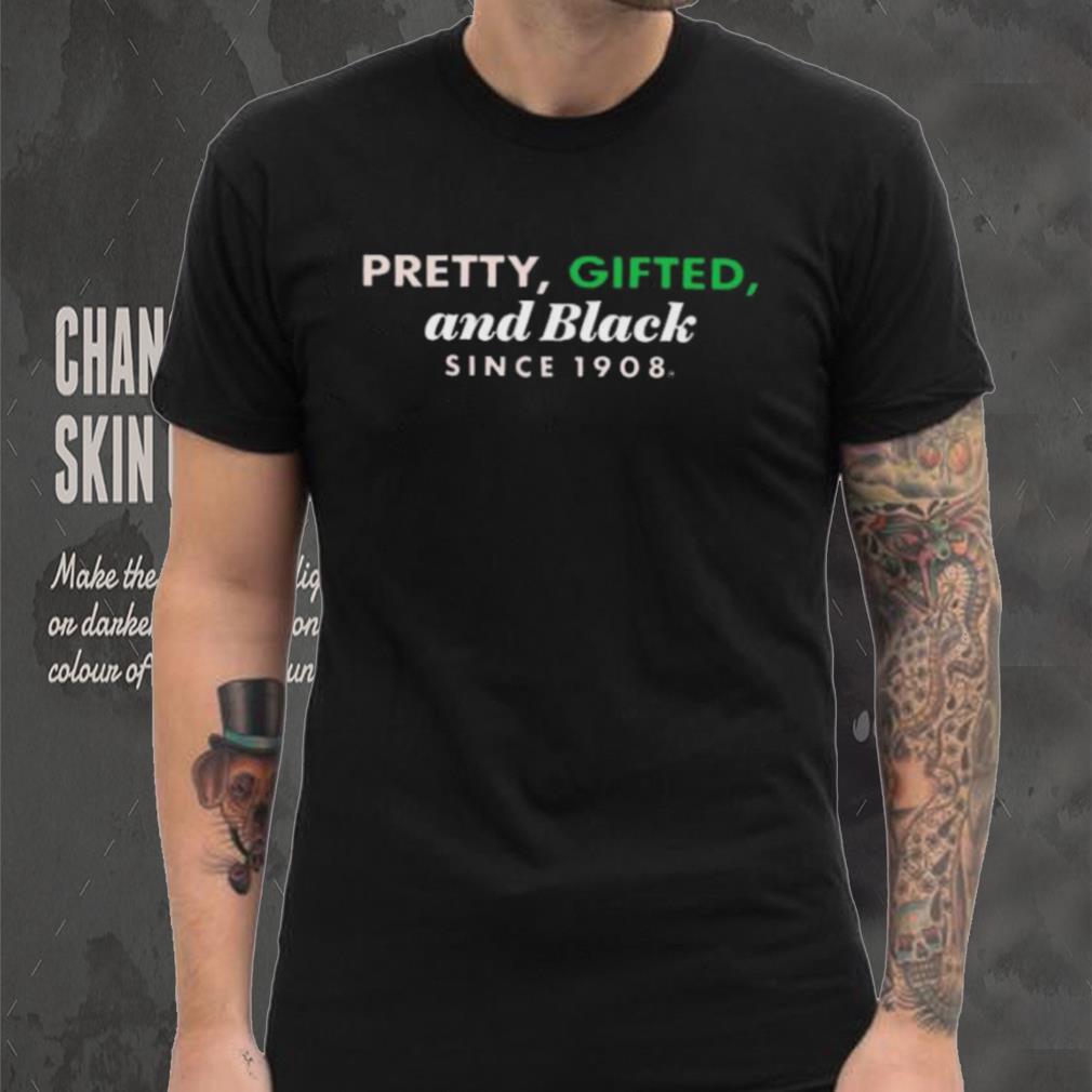 Top pretty gifted and black since 1908 2023 shirt Top pretty gifted and black since 1908 2023 shirt