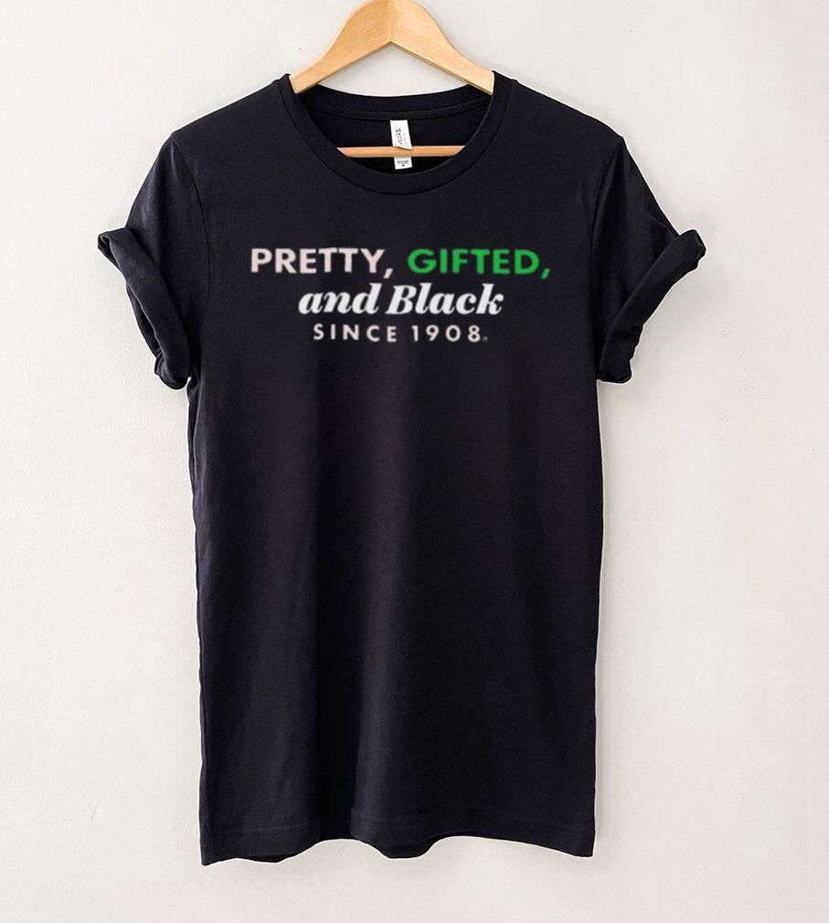 Top pretty gifted and black since 1908 2023 shirt Top pretty gifted and black since 1908 2023 shirt