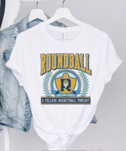 Top roundball a college basketball podcast shirt