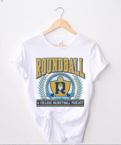 Top roundball a college basketball podcast shirt