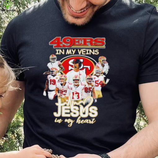 Top san Francisco 49ers team in my veins jesus in my heart hoodie, sweater, longsleeve, shirt v-neck, t-shirt