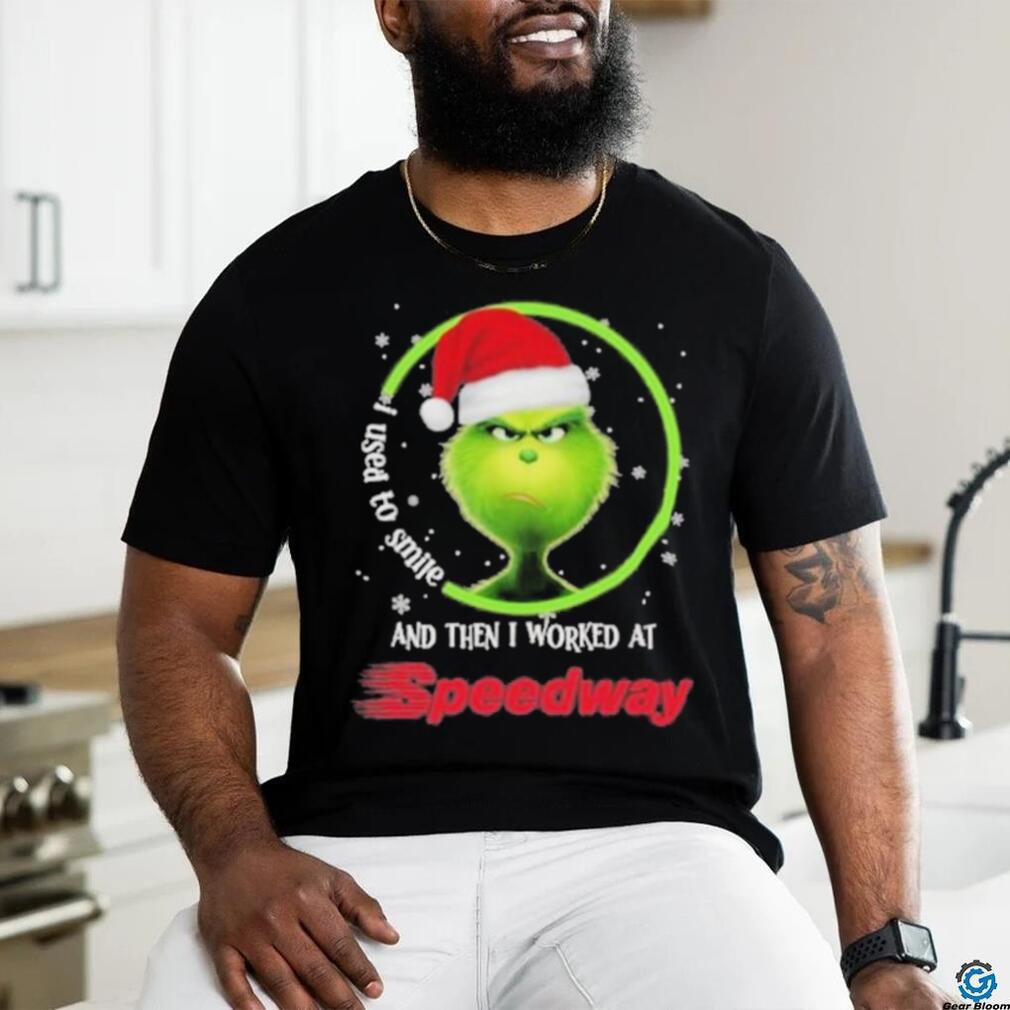 Top santa Grinch I used to smile and the I worked at Speedway 2023 christmas shirt Top santa Grinch I used to smile and the I worked at Speedway 2023 christmas shirt