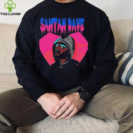 Top santan dave find love 2024 hoodie, sweater, longsleeve, shirt v-neck, t-shirt