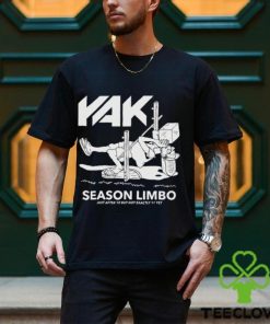 Top yak season limbo just after 10 but not exactly 11 shirt