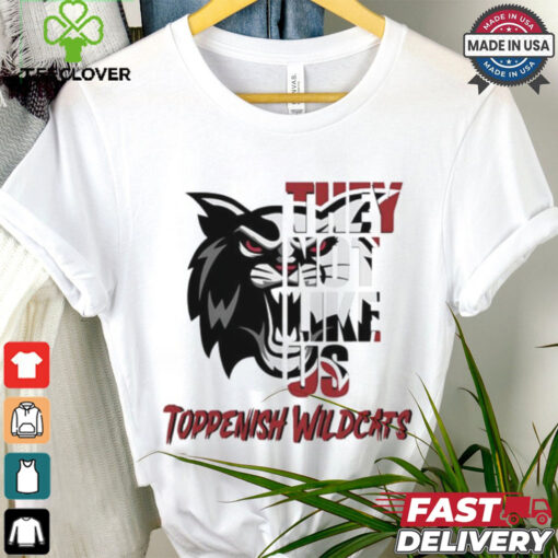 Toppenish Wildcats they not like us shirt