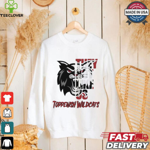 Toppenish Wildcats they not like us shirt