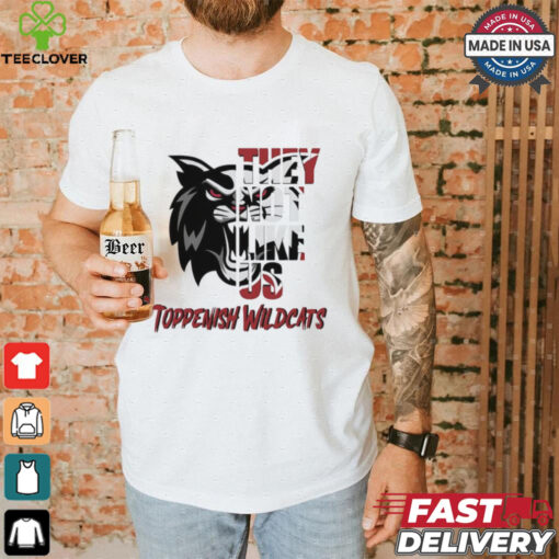 Toppenish Wildcats they not like us shirt