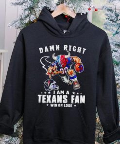 Toro mascot damn right I am a Texans fan win or lose shirt